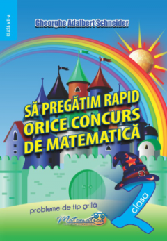 Sa pregatim rapid orice concurs de matematica. Clasa a II-a