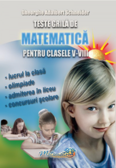 Teste grila de matematica pentru clasele V-VIII