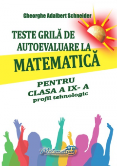 Teste grila de autoevaluare la matematica pentru clasa a IX-a