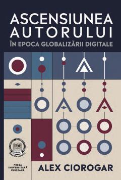 Ascensiunea autorului in epoca globalizarii digitale