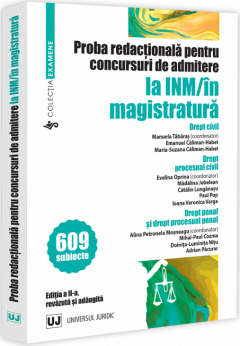 Proba redactionala pentru concursuri de admitere la INM/in magistratura. Editia a II-a, revazuta si adaugita