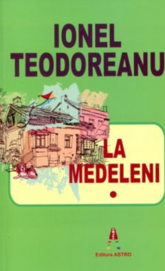 La Medeleni. Volumul 1