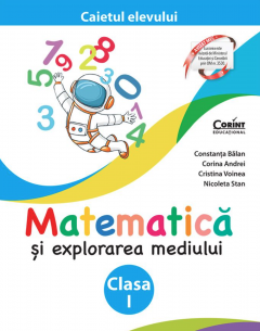 Matematica si explorarea mediului. Caietul elevului - Clasa I