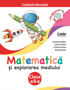 Matematica si explorarea mediului. Caietul elevului - Clasa a II-a