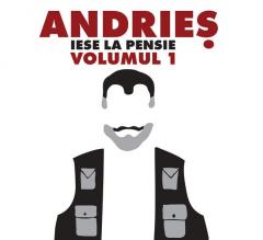 Andries iese la pensie volumul 1