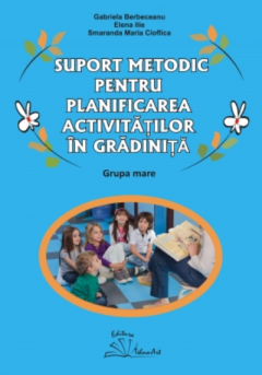 Suport metodic pentru planificarea activitatilor in gradinita. Grupa mare