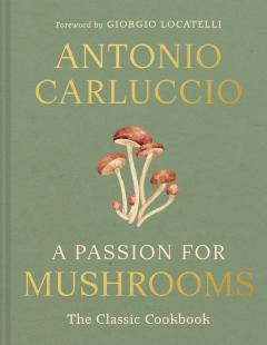 A Passion for Mushrooms