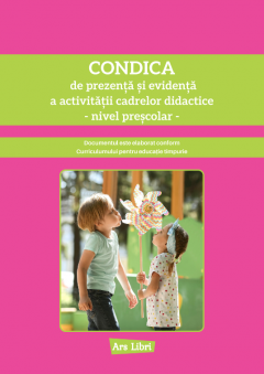 Condica de prezenta si evidenta a activitatii cadrelor didactice - Nivel Prescolar