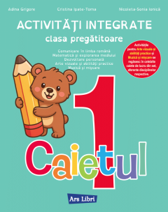 Caietul 1 - Activitati integrate - Clasa pregatitoare