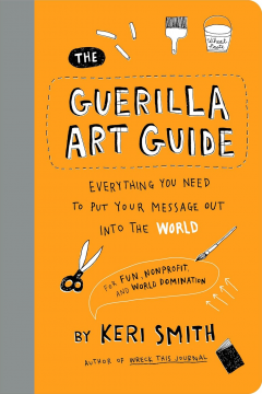 The Guerilla Art Guide