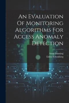 An Evaluation Of Monitoring Algorithms For Access Anomaly Detection