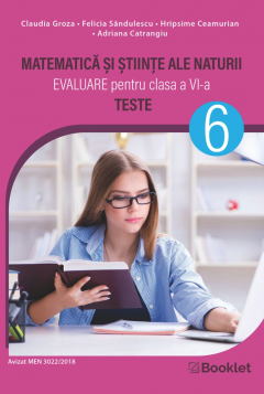 Evaluare nationala pentru clasa a VI-a. Matematica si Stiinte ale naturii - Teste