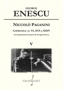 Niccolo Paganini. Capriciile nr. VI, XVI si XXIV cu acompaniament de pian - Vol. V