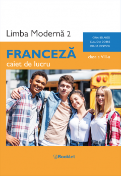 Limba Franceza - Caietul manualului Limba moderna 2 franceza , Clasa a VIII-a