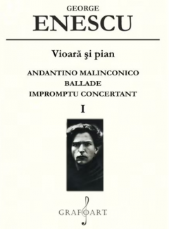 Vioara si pian - Andantino Malinconico, Ballade, Impromptu concertant - Volumul I