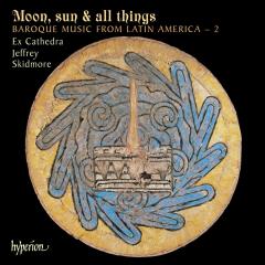 Moon, Sun & All Things: Baroque Music From Latin America - 2