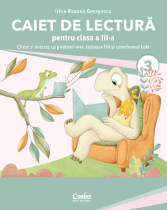 Caiet de lectura pentru clasa a III-a - Invat sa citesc cu prietenii mei, testoasa Titi si cameleonul Lola