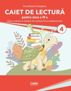 Citesc si exersez cu prietenii mei, testoasa Titi si cameleonul Lola - Caiet de lectura pentru clasa a IV-a