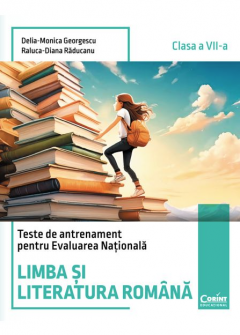 Teste de antrenament pentru Evaluarea Nationala - Limba si literatura romana, clasa a VII-a