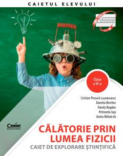 Calatorie prin lumea fizicii. Caiet de explorare stiintifica. Clasa a VI-a