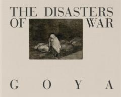 Goya: The Disasters of War