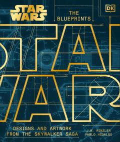 Star Wars The Blueprints: Designs and Artwork from the Skywalker Saga