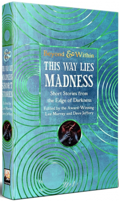 This Way Lies Madness