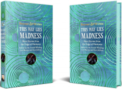 This Way Lies Madness