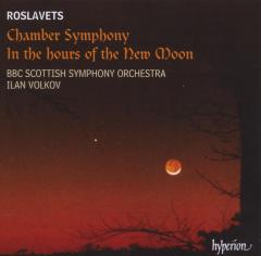 Roslavets: Chamber Symphony, In The Hours Of The New Moon