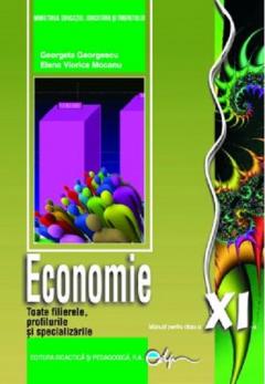 Manual - Economie, Toate filierele, profilurile si specializarile, clasa a XI-a
