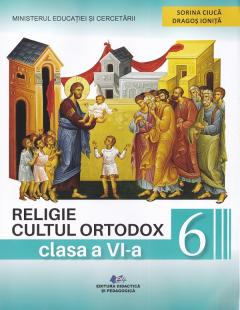 Manual - Religie. Cultul ortodox - clasa a VI-a