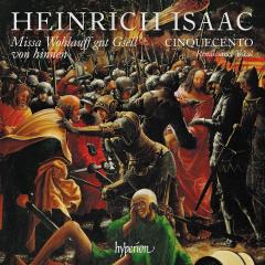 Heinrich Isaac: Missa Wohlauff Gut Gsell von Hinnen & Other Works