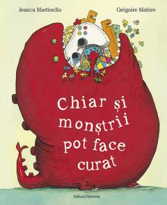 Chiar si monstrii pot face curat