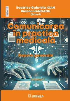 Comunicarea in practica medicala, Volumul I