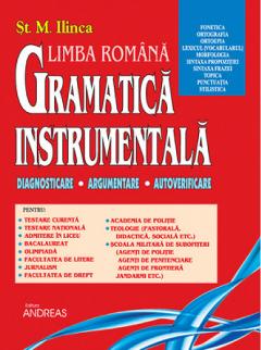 Gramatica instrumentala. Volumul I. Diagnosticare. Argumentare. Autoverificare