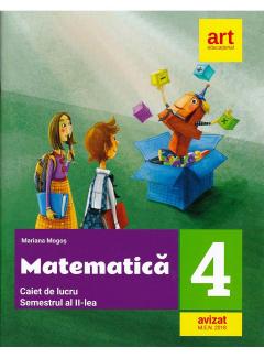 Matematica. Caiet de lucru. Clasa a IV-a. Semestrul al II-lea