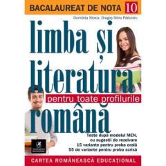 Bacalaureat de nota 10 - Limba si literatura romana pentru toate profilurile