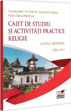 Religie - Cultul ortodox - Caiet de studiu si activitati practice, clasa a IX-a