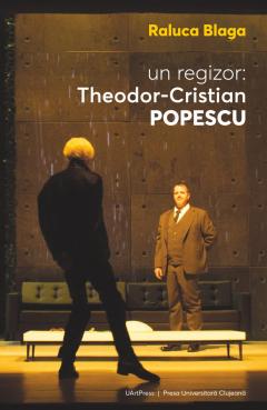 Un regizor: Theodor Cristian Popescu
