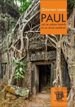 Paul, cel ce aduce lumina la un drum nesfarsit