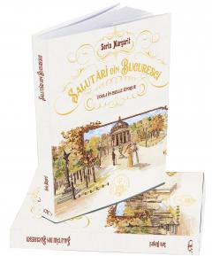 Salutari din Bucuresci. Voiaj in Belle Epoque