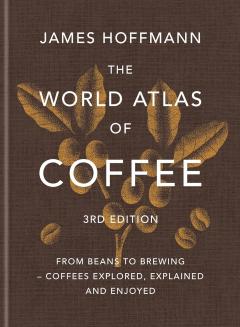 The World Atlas of Coffee