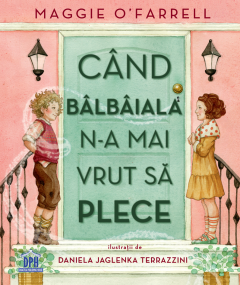 Cand balbaiala n-a mai vrut sa plece