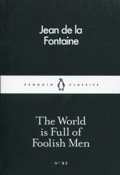 The World is Full of Foolish Men