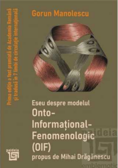 Eseu despre Modelul Onto-Informational-Fenomenologic (OIF) propus de Mihai Draganescu