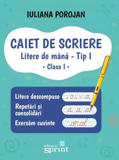 Litere de mana - Tip I. Caiet de scriere pentru clasa I