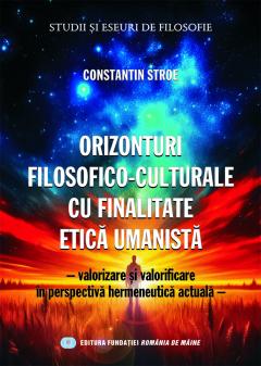 Orizonturi filosofico-culturale cu finalitate etica umanista