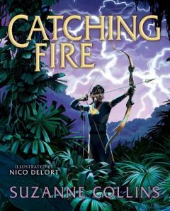 Catching Fire: Illustrated Edition (The Hunger Games #2)