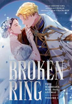 The Broken Ring: This Marriage Will Fail Anyway - Volume 1