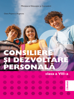 Manual Consiliere si Dezvoltare Personala. Clasa a VIII-a